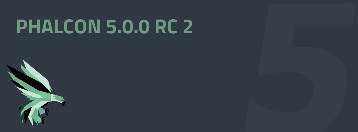 Phalcon v5.0.0RC2 Released!