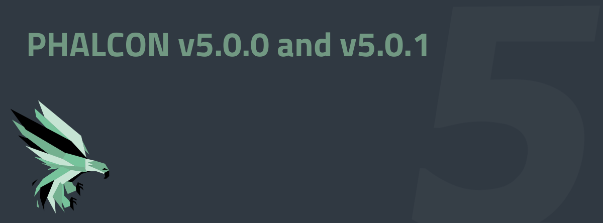 Phalcon v5.0.0 (and v5.0.1) Released!